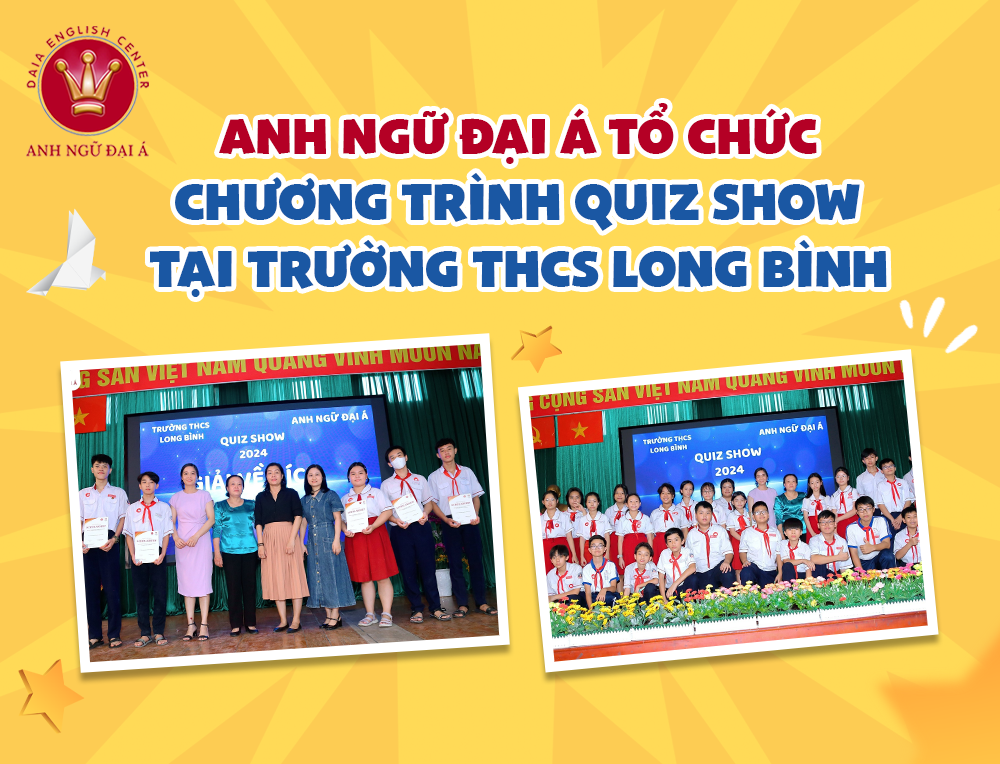 Anh Ngữ Đại Á Tổ Chức Chương Trình Quiz Show Tại Trường THCS Long Bình